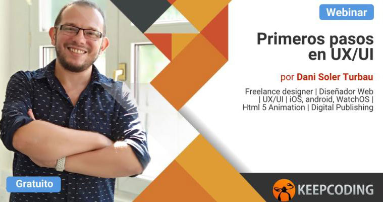 Primeros pasos en UX/UI, un webinar de Dani Soler diseñador UX UI